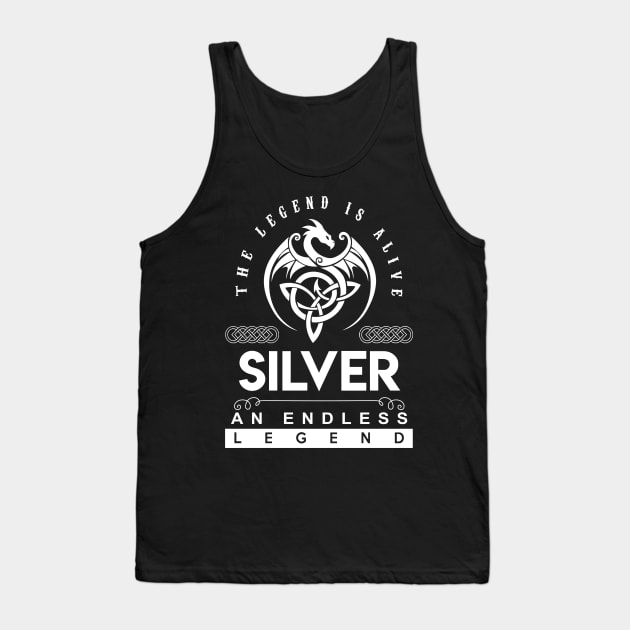 Silver Name T Shirt - The Legend Is Alive - Silver An Endless Legend Dragon Gift Item Tank Top by riogarwinorganiza